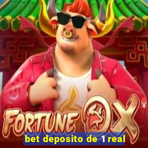 bet deposito de 1 real